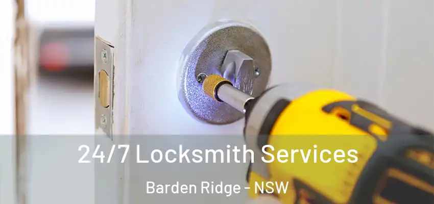 24/7 Locksmith Services Barden Ridge - NSW