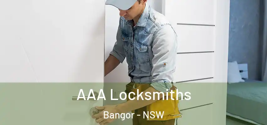 AAA Locksmiths Bangor - NSW