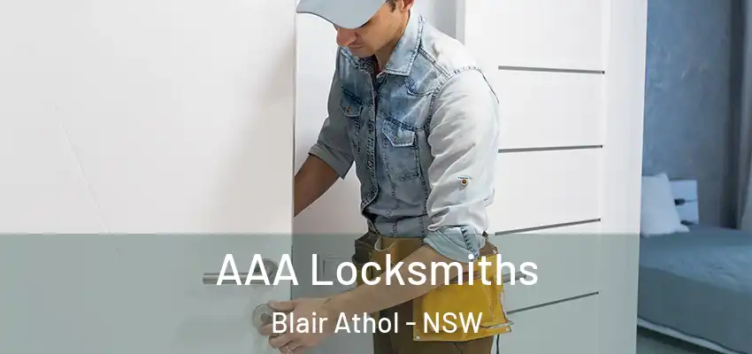 AAA Locksmiths Blair Athol - NSW
