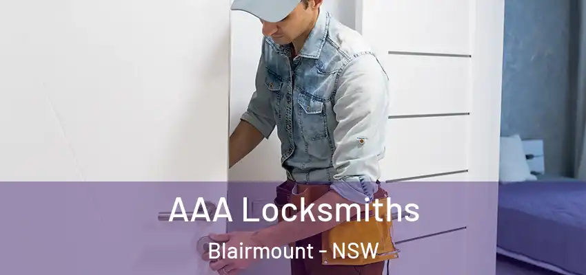 AAA Locksmiths Blairmount - NSW