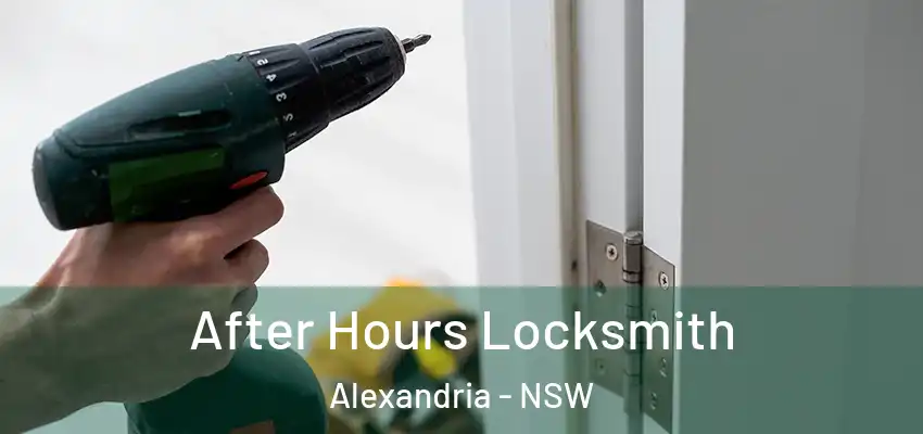 After Hours Locksmith Alexandria - NSW
