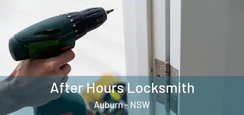 After Hours Locksmith Auburn - NSW