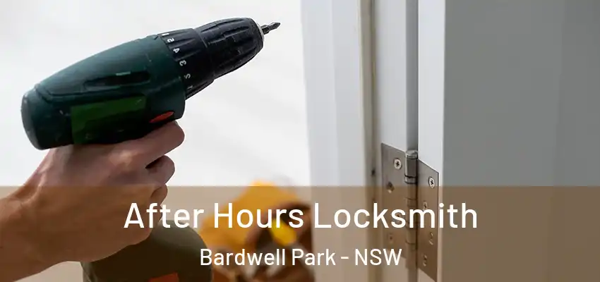 After Hours Locksmith Bardwell Park - NSW