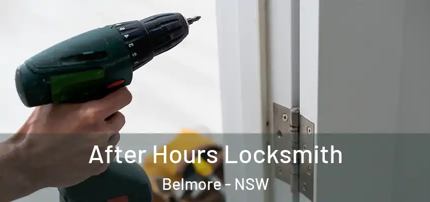 After Hours Locksmith Belmore - NSW