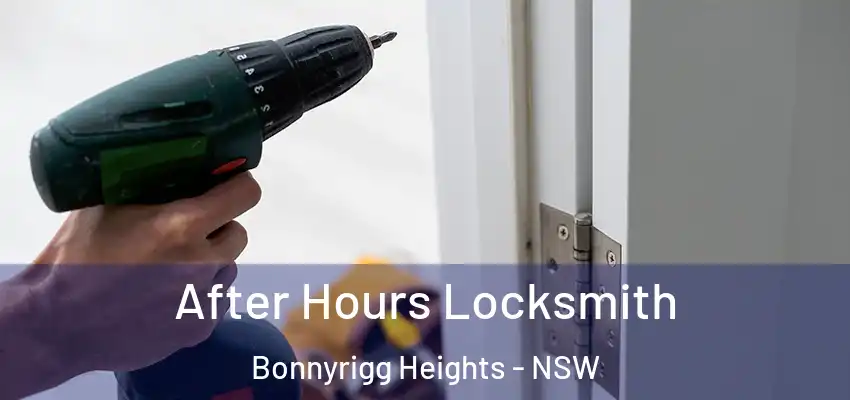 After Hours Locksmith Bonnyrigg Heights - NSW