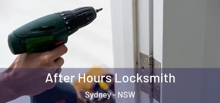 After Hours Locksmith Sydney - NSW