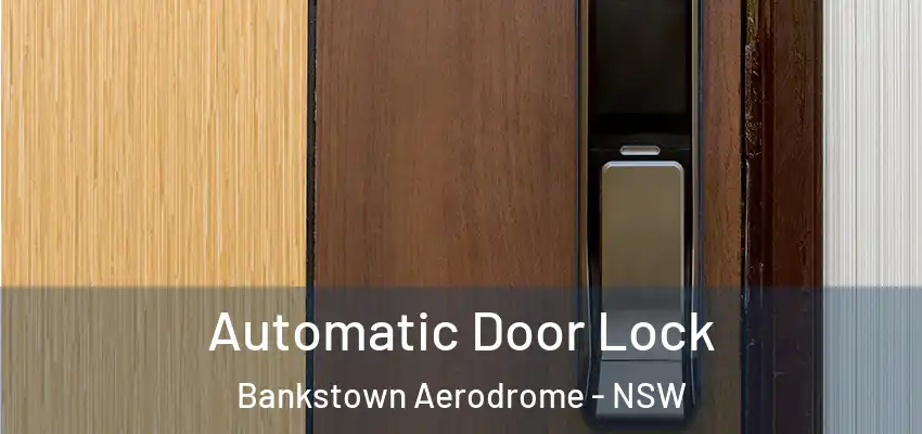 Automatic Door Lock Bankstown Aerodrome - NSW