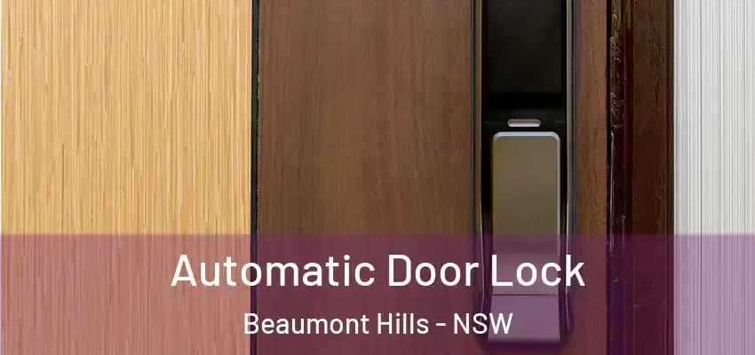 Automatic Door Lock Beaumont Hills - NSW