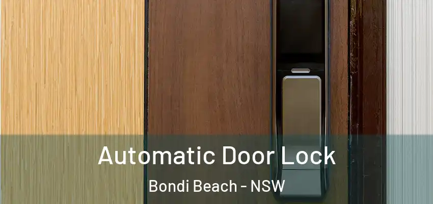 Automatic Door Lock Bondi Beach - NSW