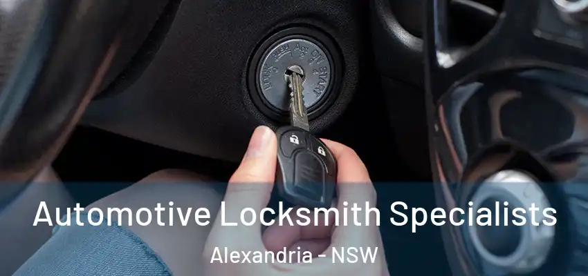 Automotive Locksmith Specialists Alexandria - NSW