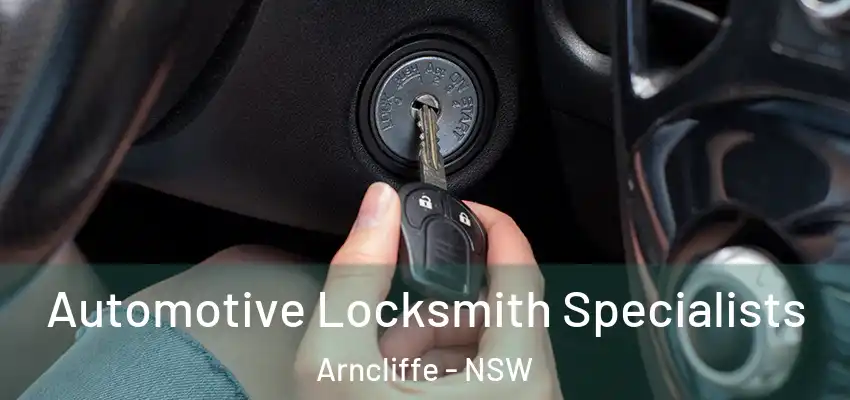Automotive Locksmith Specialists Arncliffe - NSW