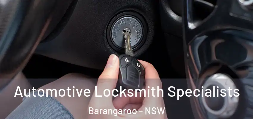 Automotive Locksmith Specialists Barangaroo - NSW
