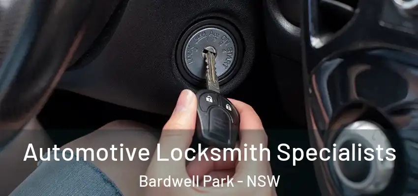 Automotive Locksmith Specialists Bardwell Park - NSW
