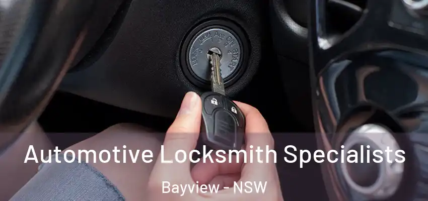 Automotive Locksmith Specialists Bayview - NSW