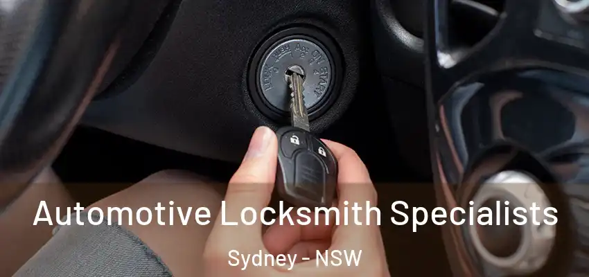 Automotive Locksmith Specialists Sydney - NSW