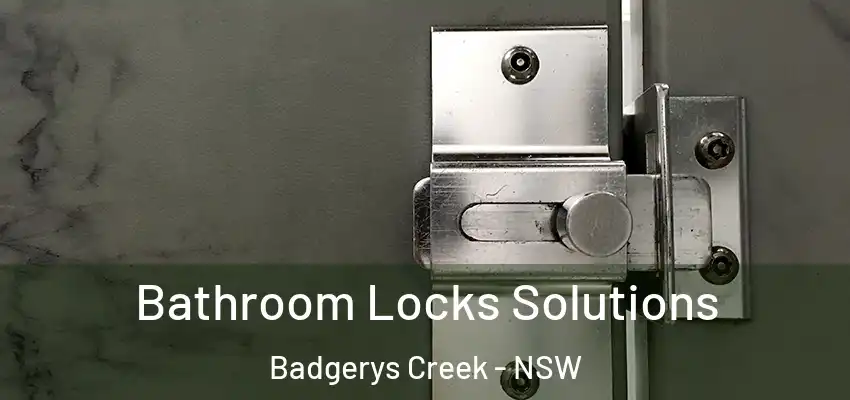 Bathroom Locks Solutions Badgerys Creek - NSW