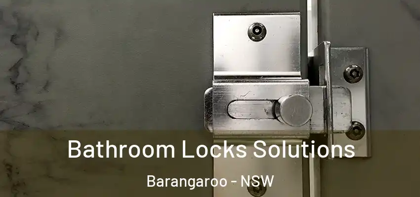 Bathroom Locks Solutions Barangaroo - NSW
