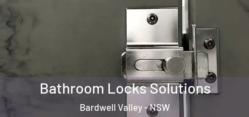 Bathroom Locks Solutions Bardwell Valley - NSW
