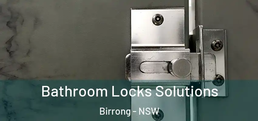 Bathroom Locks Solutions Birrong - NSW