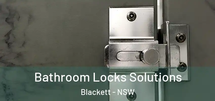 Bathroom Locks Solutions Blackett - NSW