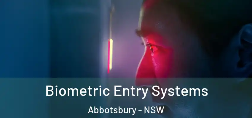 Biometric Entry Systems Abbotsbury - NSW