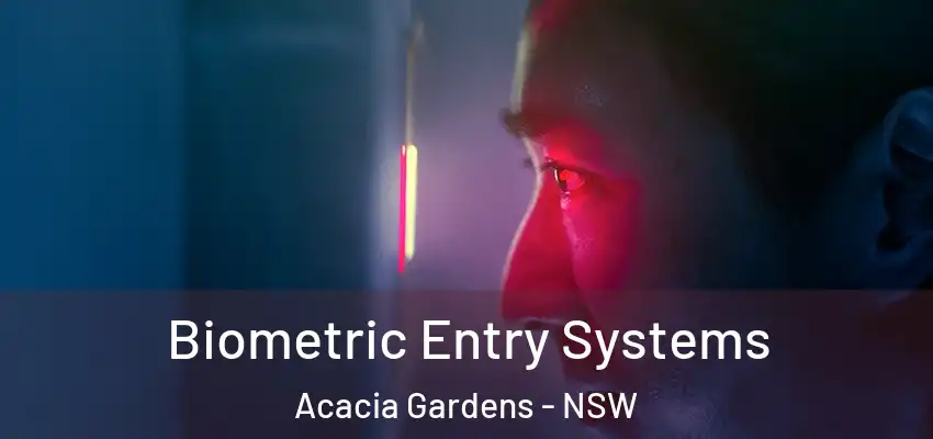 Biometric Entry Systems Acacia Gardens - NSW