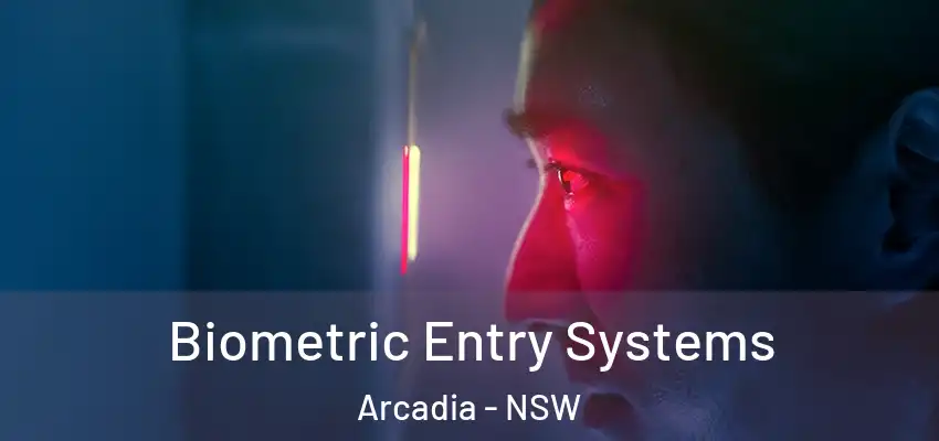 Biometric Entry Systems Arcadia - NSW