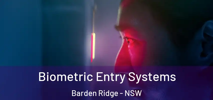 Biometric Entry Systems Barden Ridge - NSW