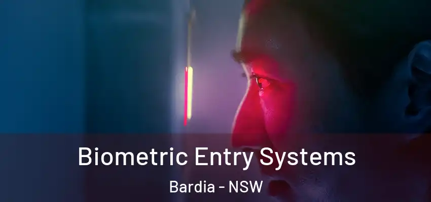 Biometric Entry Systems Bardia - NSW