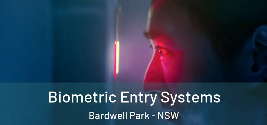 Biometric Entry Systems Bardwell Park - NSW
