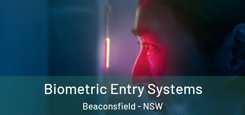  Biometric Entry Systems Beaconsfield - NSW
