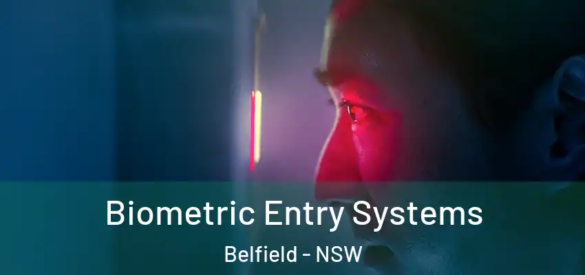 Biometric Entry Systems Belfield - NSW