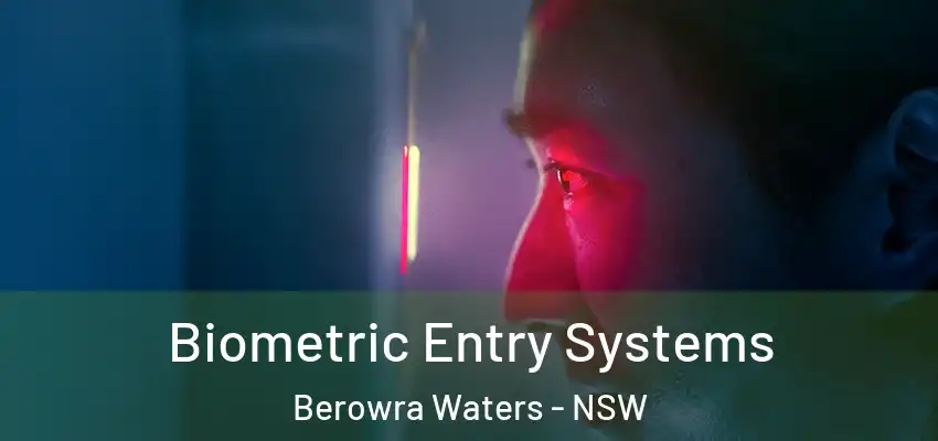 Biometric Entry Systems Berowra Waters - NSW