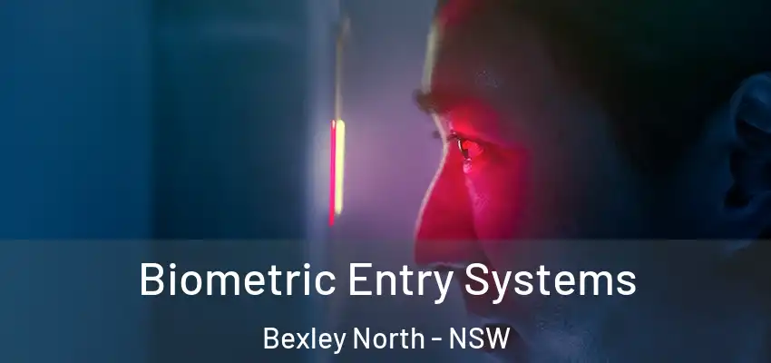 Biometric Entry Systems Bexley North - NSW