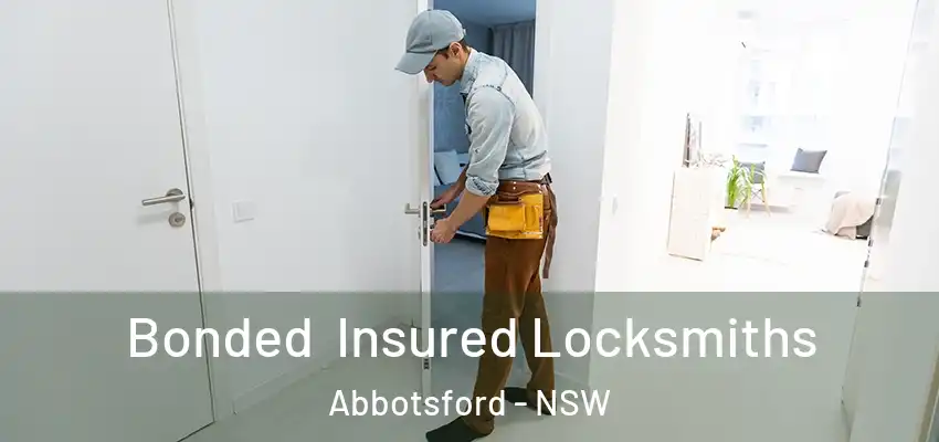 Bonded Insured Locksmiths Abbotsford - NSW