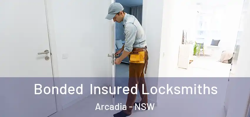 Bonded Insured Locksmiths Arcadia - NSW