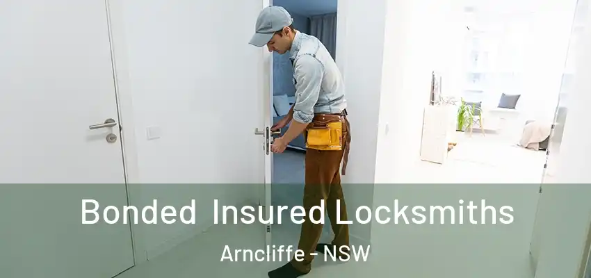 Bonded Insured Locksmiths Arncliffe - NSW