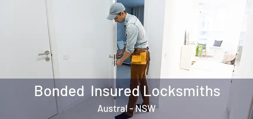 Bonded Insured Locksmiths Austral - NSW