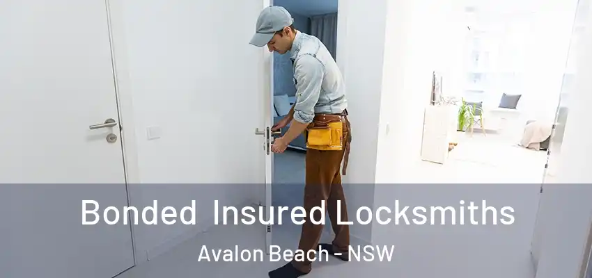 Bonded Insured Locksmiths Avalon Beach - NSW