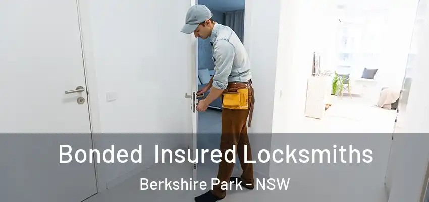 Bonded Insured Locksmiths Berkshire Park - NSW