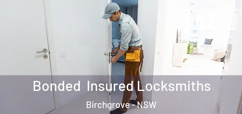 Bonded Insured Locksmiths Birchgrove - NSW