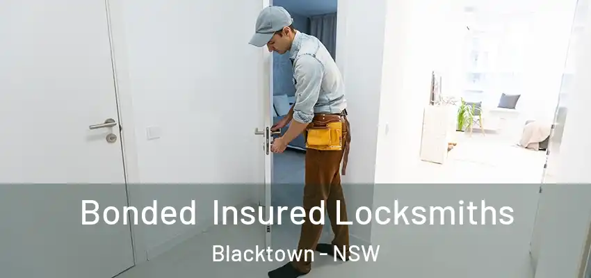 Bonded Insured Locksmiths Blacktown - NSW