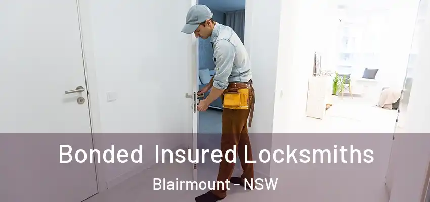 Bonded Insured Locksmiths Blairmount - NSW
