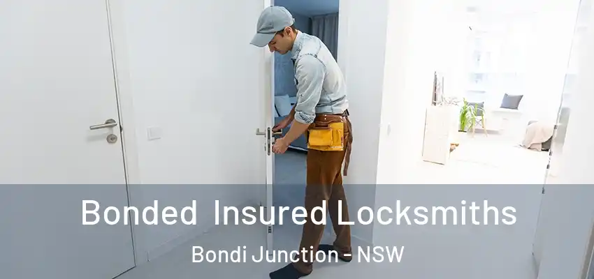Bonded Insured Locksmiths Bondi Junction - NSW