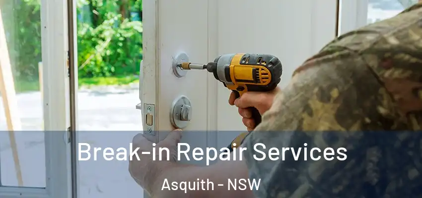 Break-in Repair Services Asquith - NSW