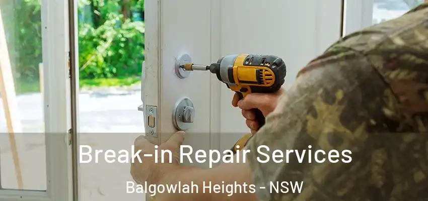 Break-in Repair Services Balgowlah Heights - NSW