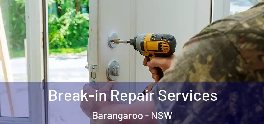 Break-in Repair Services Barangaroo - NSW