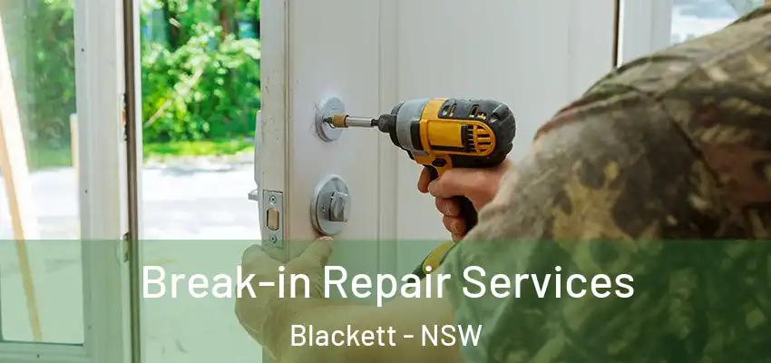 Break-in Repair Services Blackett - NSW