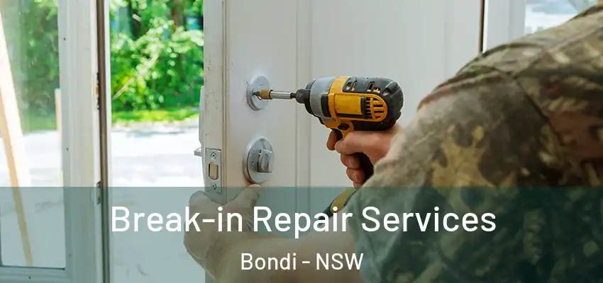 Break-in Repair Services Bondi - NSW