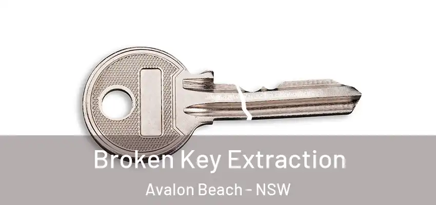 Broken Key Extraction Avalon Beach - NSW